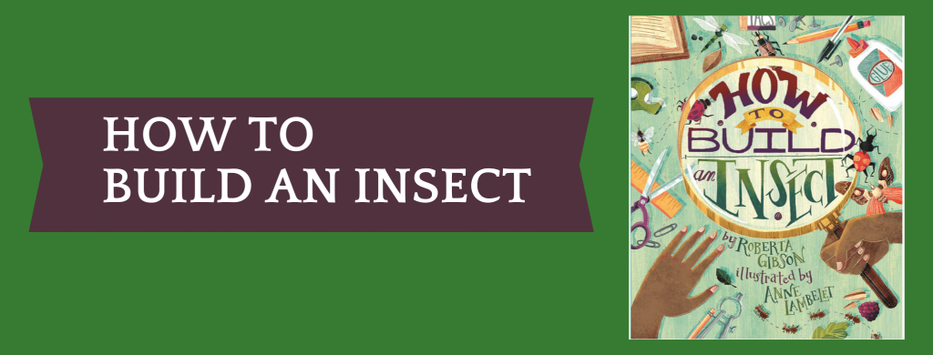 How to Build an Insect